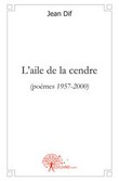 L'aile de la cendre de Jean Dif